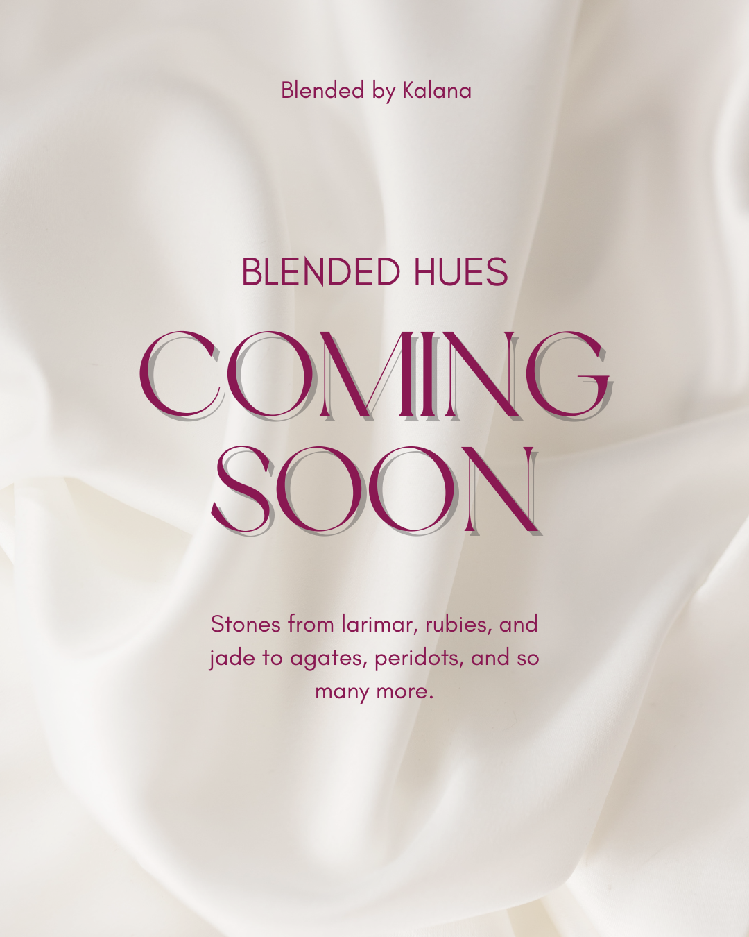 Blended Hues (Coming Soon)